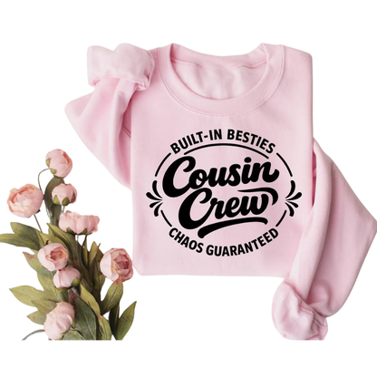 Cousin Crew Built-in Besties Chaos Guaranteed Matching Sweatshirts, Cousin Sweatshirts ET1354