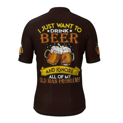 I Just Want To Drink Beer And Ignore All Of My Old Man Problems Cycling Short Sleeve Jersey For Mens, Beer Cycling Jerseys CE0003