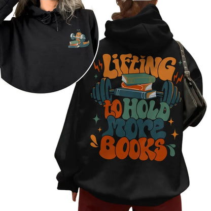 Lifting To Hold More Books Hoodie, Funny Bookish Workout Hoodie 2D0109