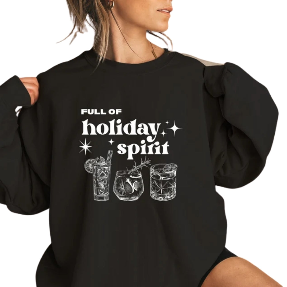 Full Of Holiday Spirit Christmas Sweatshirt, Christmas Cheers Drinks Sweater 2D0343