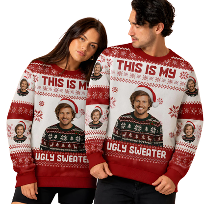 Custom Photo This Is My Ugly Sweater Xmas Sweatshirt, Custom Funny Christmas Sweatshirt 2D1279