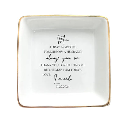 Today A Groom Forever Your Son Custom Wedding Ring Dish For Mother of Groom, Personalized Mother of Groom Jewelry Dish from Son WD0135