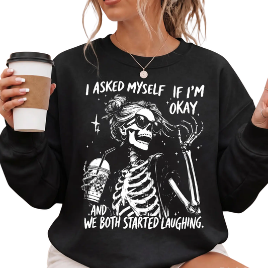 I Asked Myself If I'm Okay Skull Women's Sweatshirt, Funny Mental Health Sweatshirt For Ladies 2D1287
