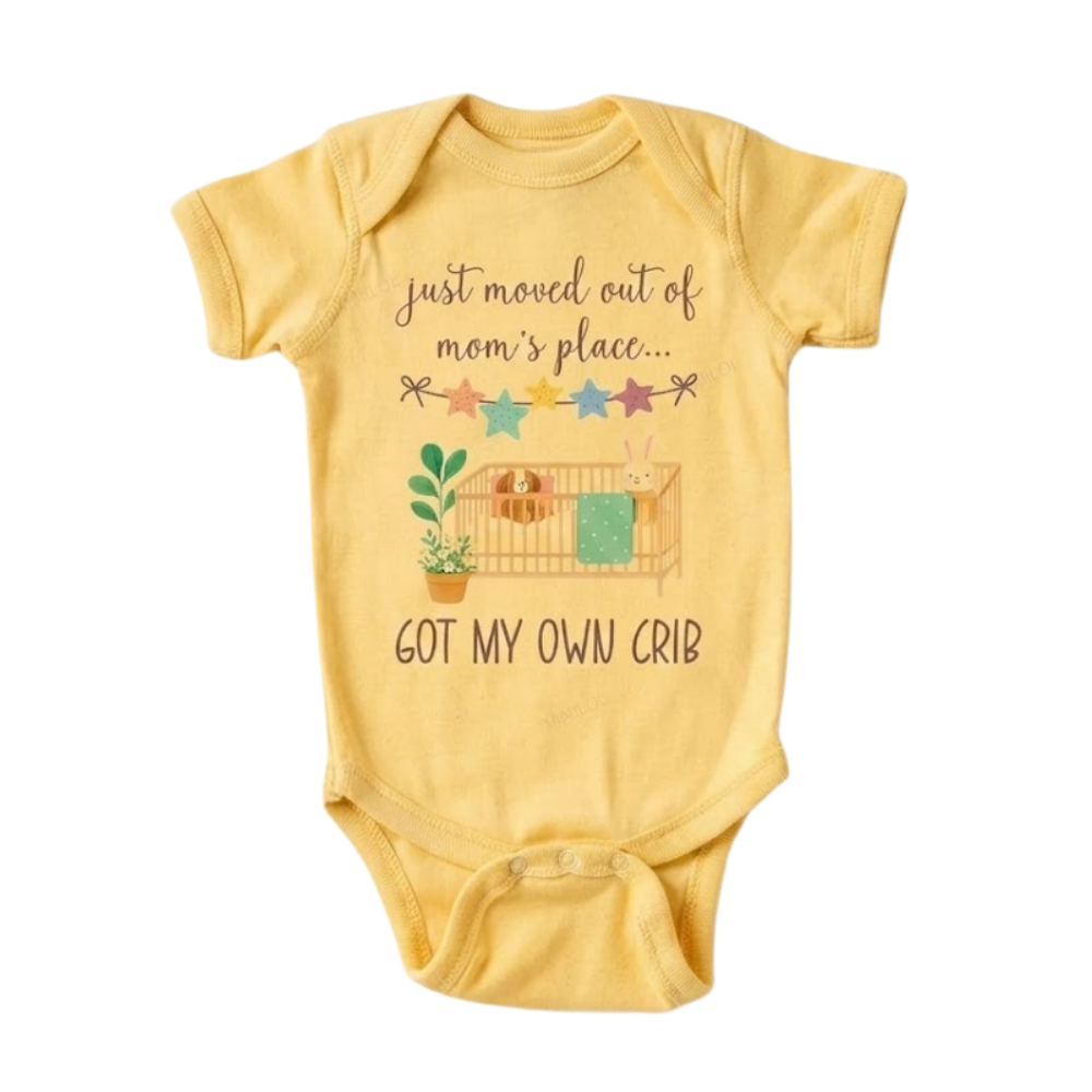 Just Moved Out Of Mom's Place Got My Own Crib Baby Bodysuit, Funny Baby Bodysuit BB0006