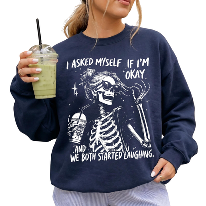 I Asked Myself If I'm Okay Skull Women's Sweatshirt, Funny Mental Health Sweatshirt For Ladies 2D1287