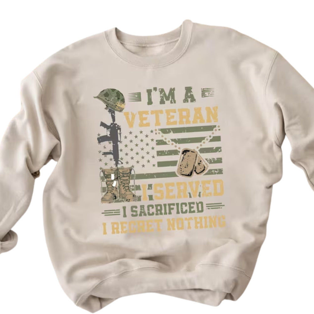 I'm A Veteran I Served I Sacrificed I Regret Nothing Sweatshirt, US Army Sweatshirt 2D0677