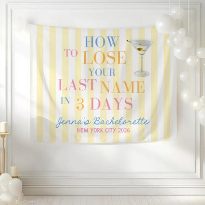 How To Lose Your Last Name In 3 Days Custom Bachelorette Banner Yellow, Custom Bachelorette Party Banner WD0519
