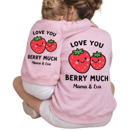 Love You Berry Much Custom Mommy And Daughter Matching Sweatshirt, Custom Strawberry Family Sweatshirts ET1359