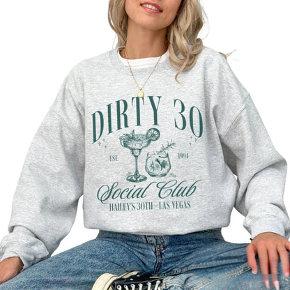 Custom Dirty 30 Social Club Sweatshirt, Custom 30th Birthday Trip Sweatshirt 2D0347
