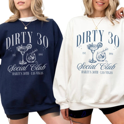 Custom Dirty 30 Social Club Sweatshirt, Custom 30th Birthday Trip Sweatshirt 2D0347