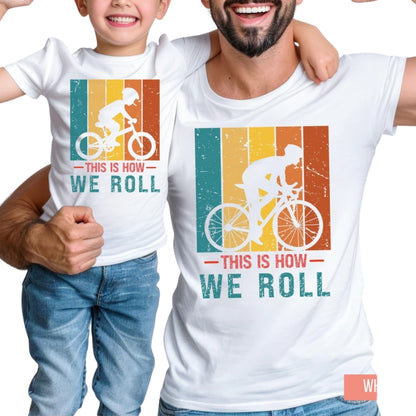 This Is How We Roll Matching Retro Cycling Dad And Son T Shirt Father Day, Cycling Matching Shirts For Family ET0677