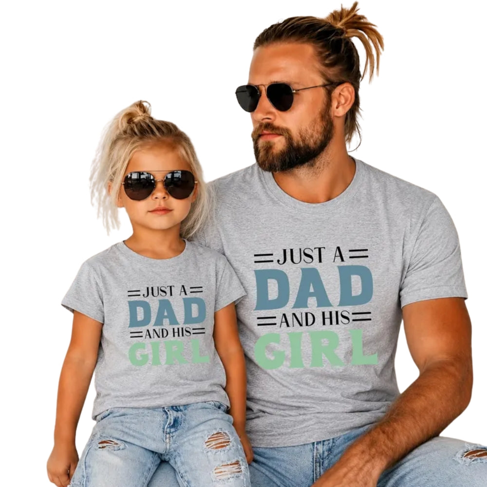 Just A Dad And His Girl Matching Dad And Daughter T Shirt, Daddy With Me Matching Shirts ET1001