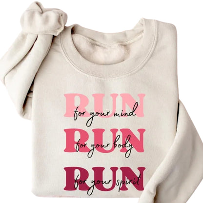 Run For Your Mind Run For Your Body Run For Your Spirit Sweatshirt, Running Lover Sweatshirt 2D0692