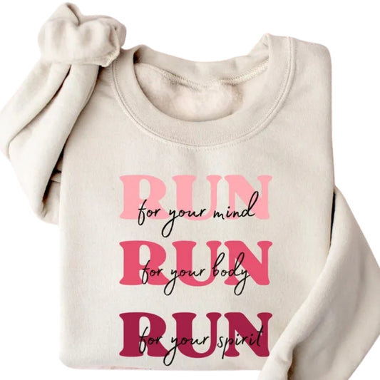 Run For Your Mind Run For Your Body Run For Your Spirit Sweatshirt, Running Lover Sweatshirt 2D0692