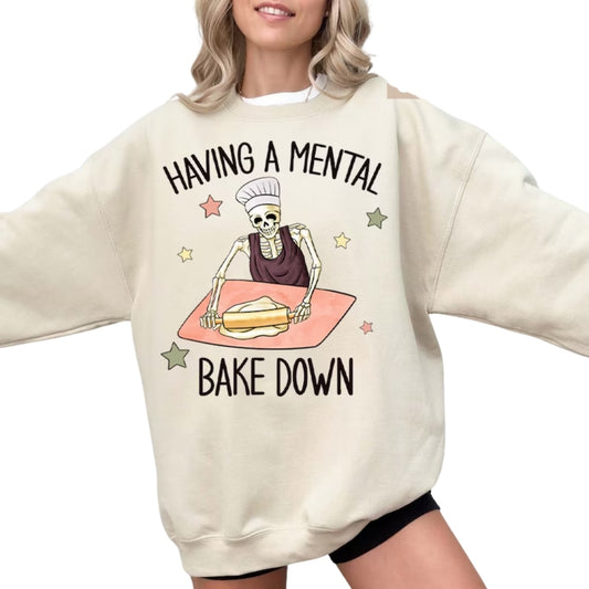 Having A Mental Bake Down Sweatshirt, Funny Baker Sweatshirt 2D0725