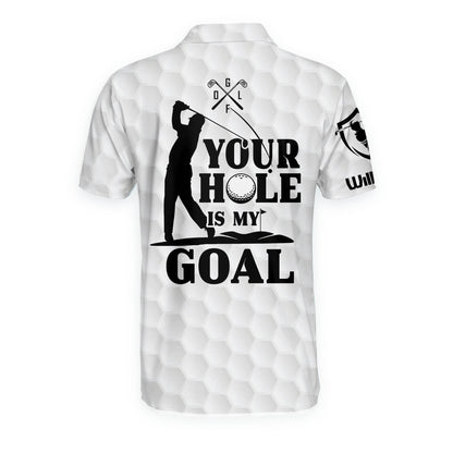 Your Hole Is My Goal Golf Polo Shirt GM0019