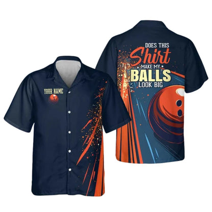 Does This Shirt Make My Balls Look Big Custom Hawaiian Bowling Shirts, Custom Funny Bowling Shirts BE0100