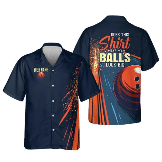 Does This Shirt Make My Balls Look Big Custom Hawaiian Bowling Shirts, Custom Funny Bowling Shirts BE0100