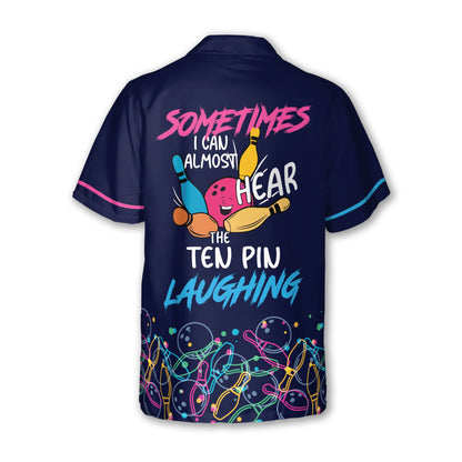 Sometimes I Can Almost Hear The Ten Pin Laughing Custom Funny Bowling Hawaiian Shirt For Men, Custom Blue Funny Bowling Shirt BZ0112
