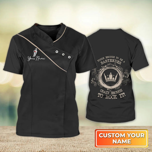 Customized Black Shirt For Bartender Tough Enough To Be A Bartender Crazy Enough To Rock It Tshirt TO1364