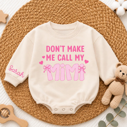 Don't Make Me Call My Mimi Custom Baby Romper Sweatshirt, Custom Funny Baby Sweatshirt For Granddaughter BB0866
