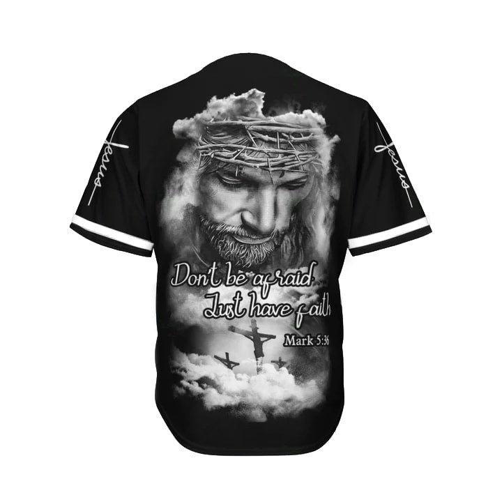 Cross, God Baseball Jersey - Just Have Faith Custom Baseball Jersey Shirt For Men Women SO0108