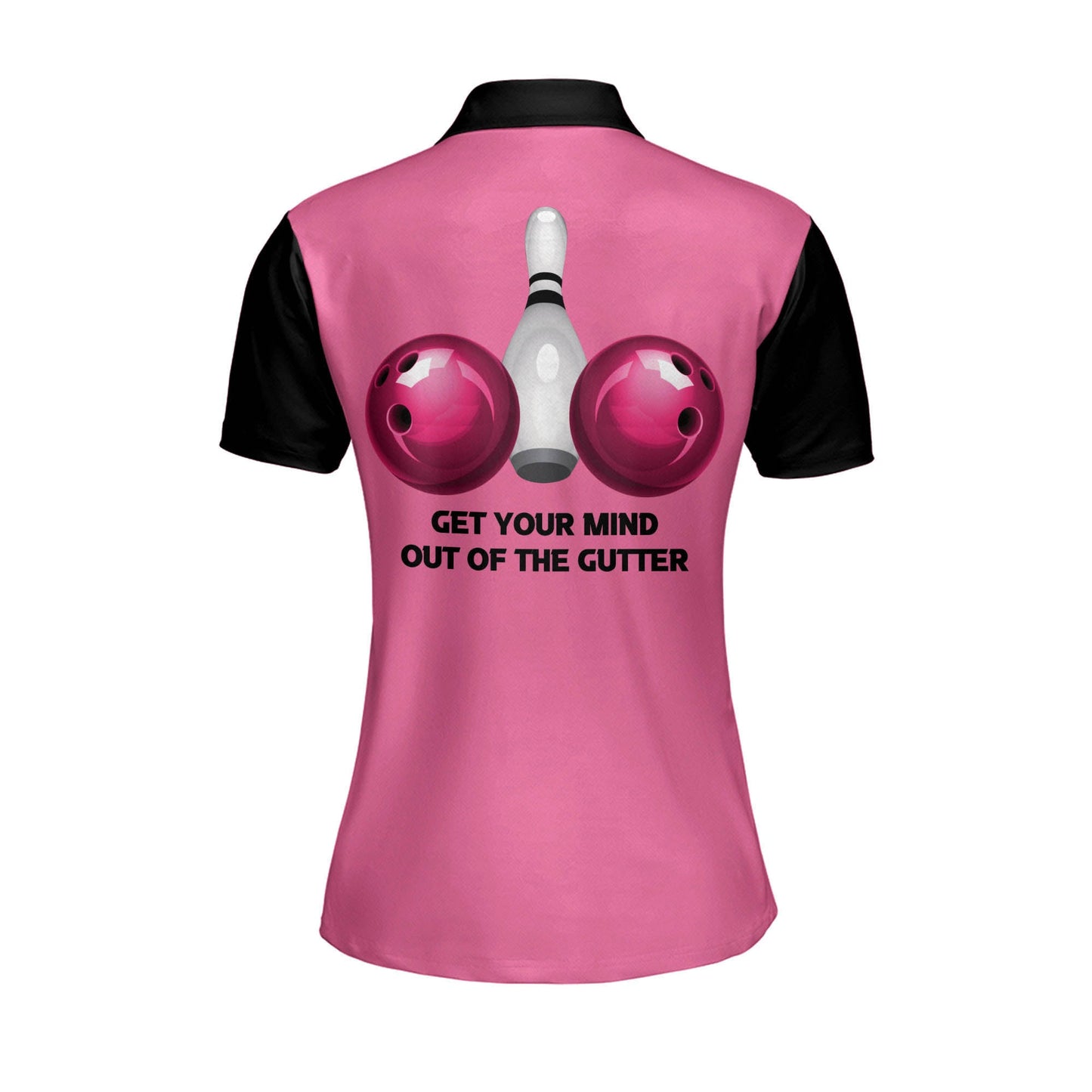 Custom Get Your Mind Out of The Gutter Pink Bowling Polo Shirt For Women, Custom Funny Bowling Shirt SO0619
