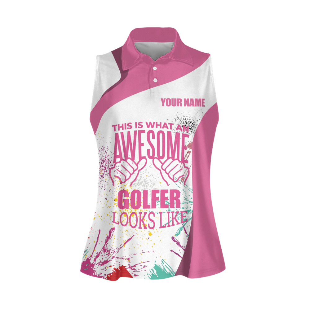 Funny pink white women's sleeveless polo golf, custom this is what an awesome golfer looks like GY0188