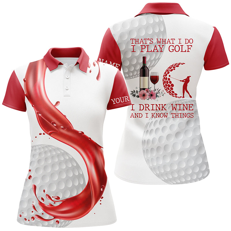 Golf & Wine Womens Golf Polo Shirt Custom Name That's What I Do I Play Golf Drink Wine And Know Things SO0929