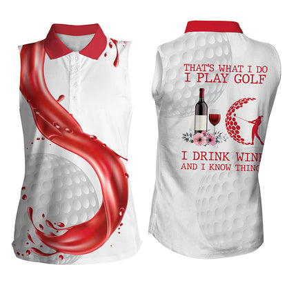 Golf & Wine Womens Golf Polo Shirt Custom Name That's What I Do I Play Golf Drink Wine And Know Things SO0929