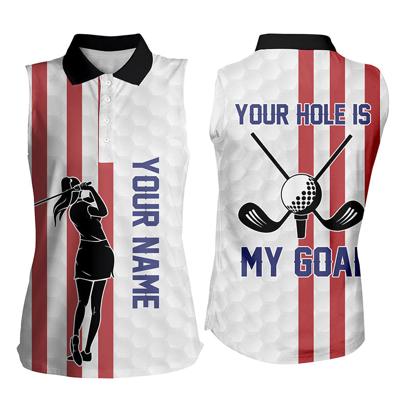 Your Hole Is My Goal American Flag Golf Polo Shirts Custom Patriotic Golf Shirts For Women GO0014