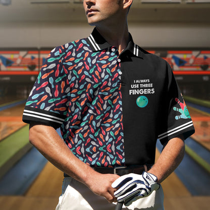 I Always Use Three Fingers Polo Shirt, Custom Bowling Polo Shirt Design For Men, 10 Pin Sowling Shirts Lasfour SO1423