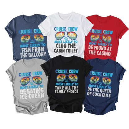 Most Likely To Cruise Crew 288 Quotes Matching Family T Shirts, Funny Cruise Trip Matching Shirts For Family ET0584