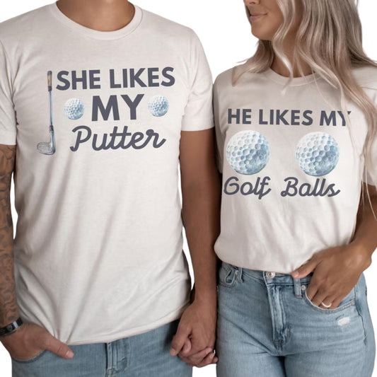 He Likes My Putter He Likes My Golf Balls Matching Couple T Shirts, Golf Funny Matching Shirts For His And Her ET0766