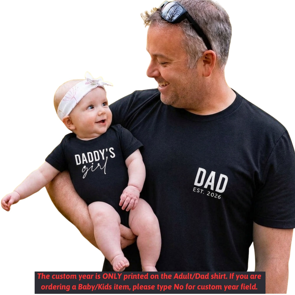 Dad Daddy's Girl Custom Year Matching Dad And Daughter T Shirt, Daddy With Daughter Matching Shirts ET0997