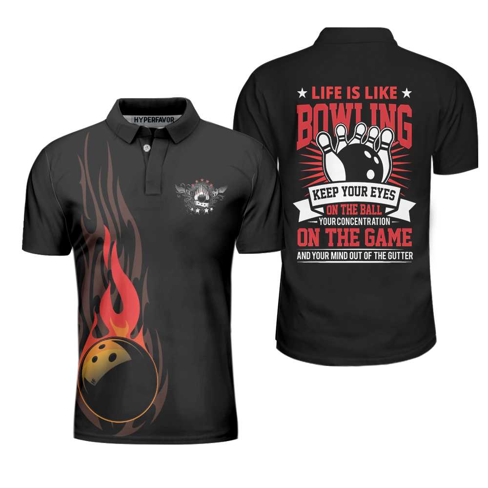 Life Is Like Bowling Keep Your Eyes On The Balls Bowling Polo Shirt, Black Flame Bowling Ball Polo Shirt For Men Lasfour SO0906