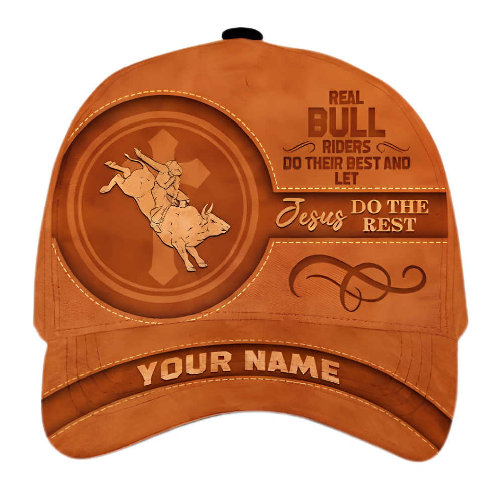 Real Bull Riders Do Their Best And Let Jesus Do The Rest Custom Baseball 3D Cap, Custom Bull Riding Cap Hat CP0701