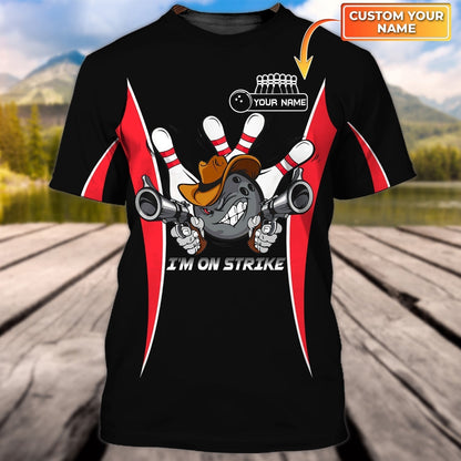 Personalized 3D All Over Printed Black Bowling T Shirt, I'M On Strike Bowling Shirts, Funny Bowling Shirts TO0761
