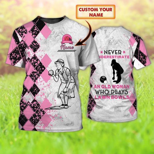 Custom Funny Lawn Bowl T Shirt Never Underestimate An Old Woman Who Plays Lawn Bowls TO1251