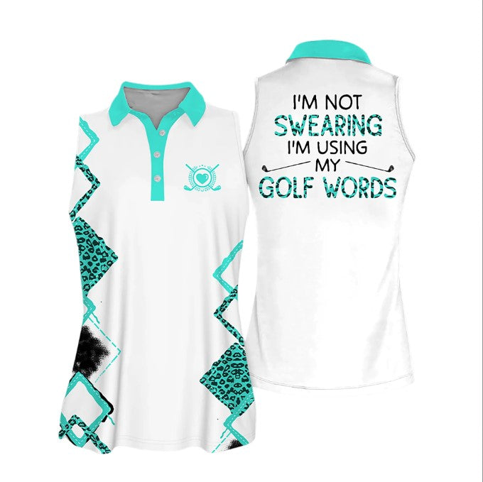 I'm Not Swearing I'm Using My Golf Words Golf Sleeveless Women Polo Shirt, Cool Gift For Female Golfers SO0702