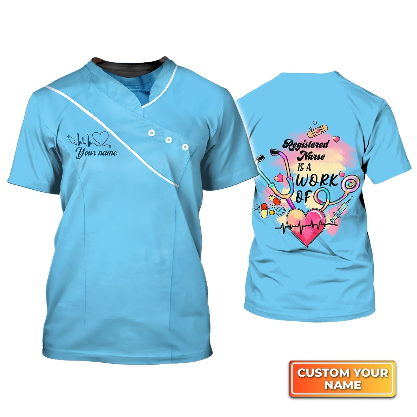 Personalized Name 3D Blue Nursing Tshirt Registered Nurse Is A Work Of Heart Shirts TO1885