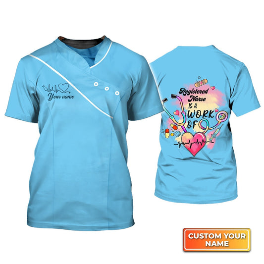Personalized Name 3D Blue Nursing Tshirt Registered Nurse Is A Work Of Heart Shirts TO1885