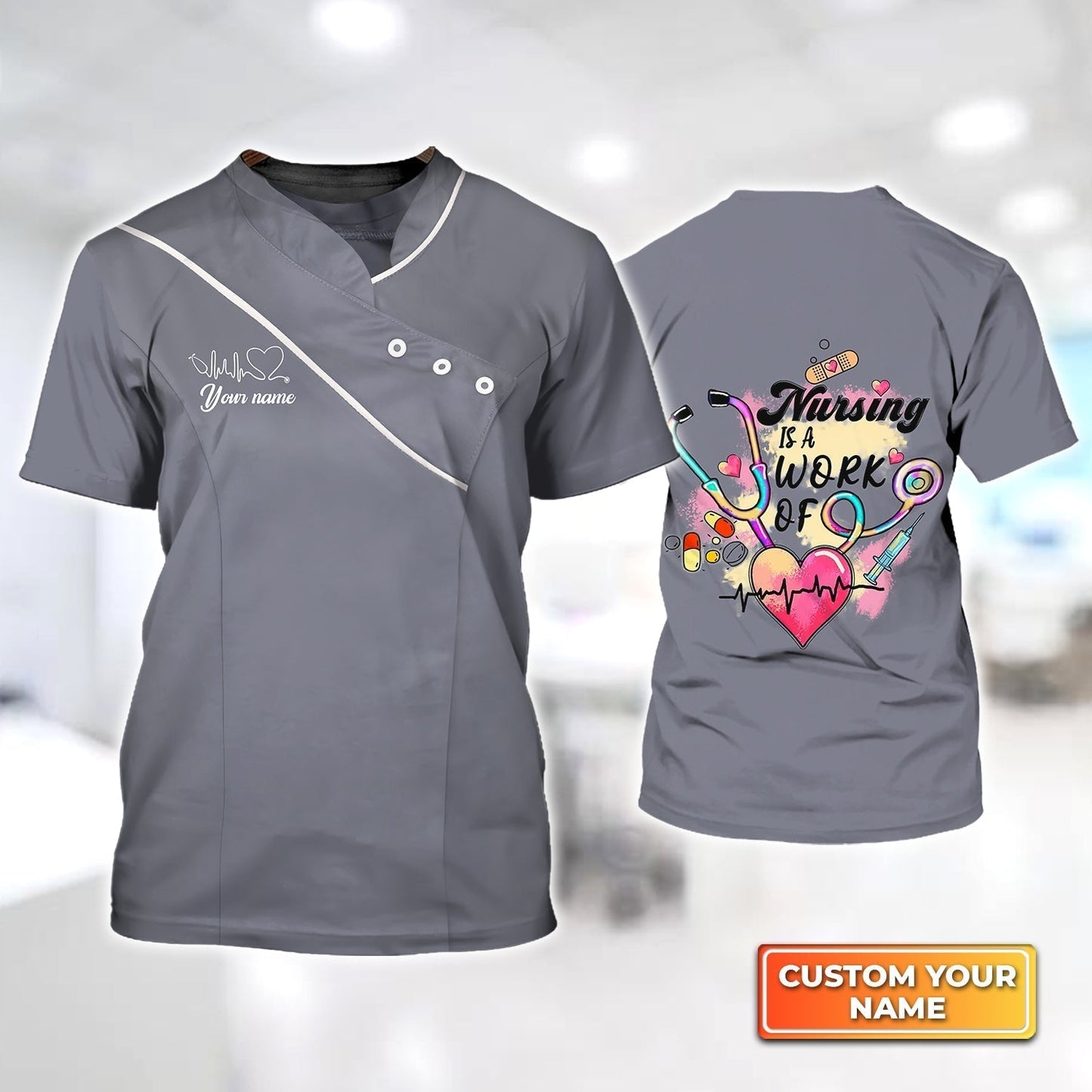 Customized 3D Registered Grey Nurse Shirt Nursing Is A Work Of Heart Gift For Nurse TO1847