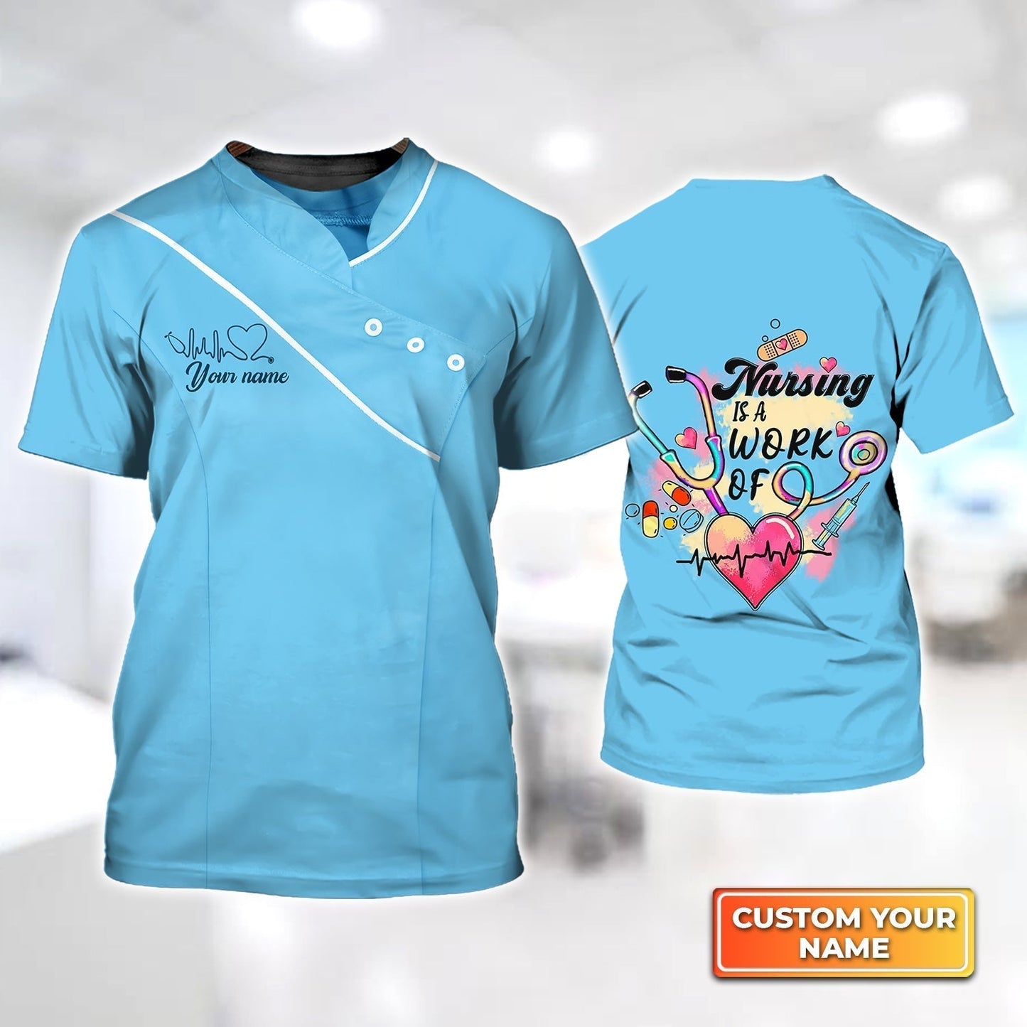 Personalized 3D Blue Nursing Shirt Nursing Is A Work Of Heart Registered Nurse Tshirt TO1845
