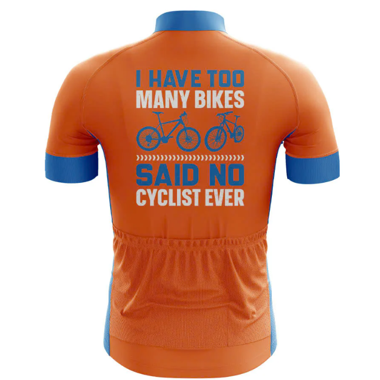 I Have Too Many Bikes Said No Cyclist Ever Men's Short Sleeve Cycling Jersey, Funny Cycling Jerseys CG0812