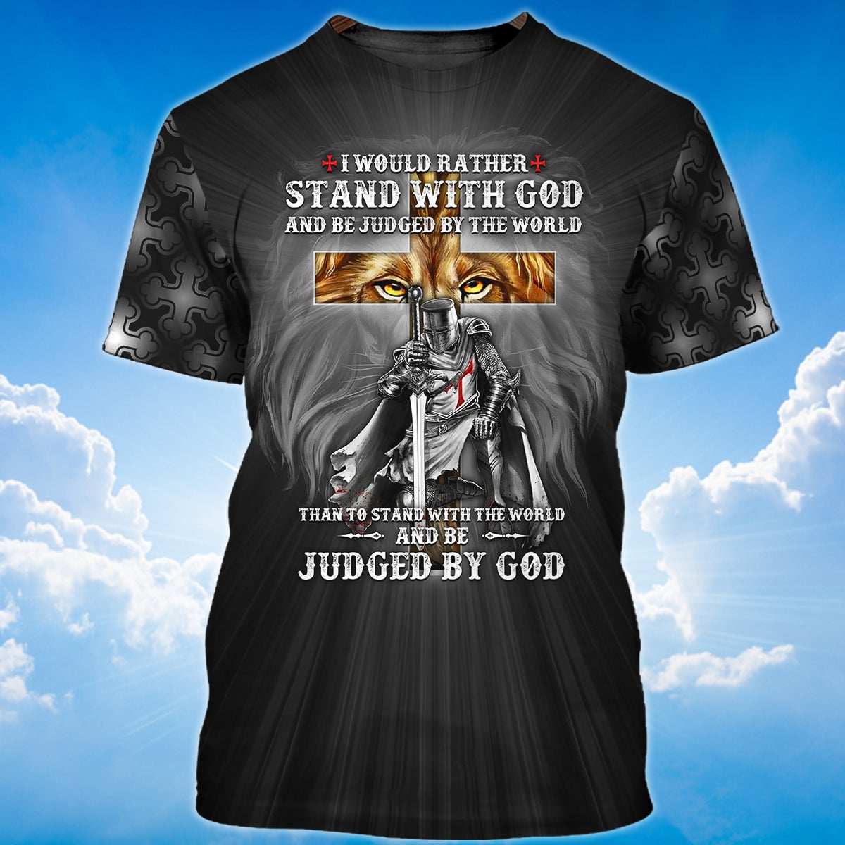 3D All Over Print Knight Templar T Shirt I Would Rather Stand With God Lasfour TO1383