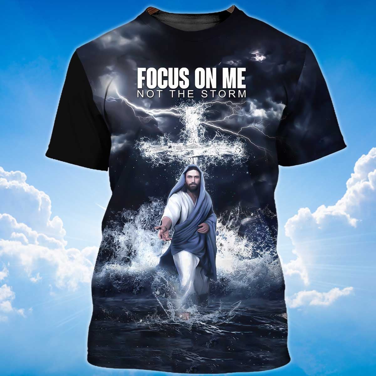 3D Jesus Shirts Focus On Me Not The Storm Christian T Shirt Lasfour TO1381