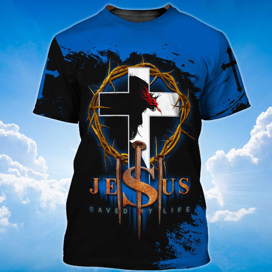 Jesus Christ Saved My Life 3D Tee Shirts Blue And Black T Shirt Lasfour TO1418