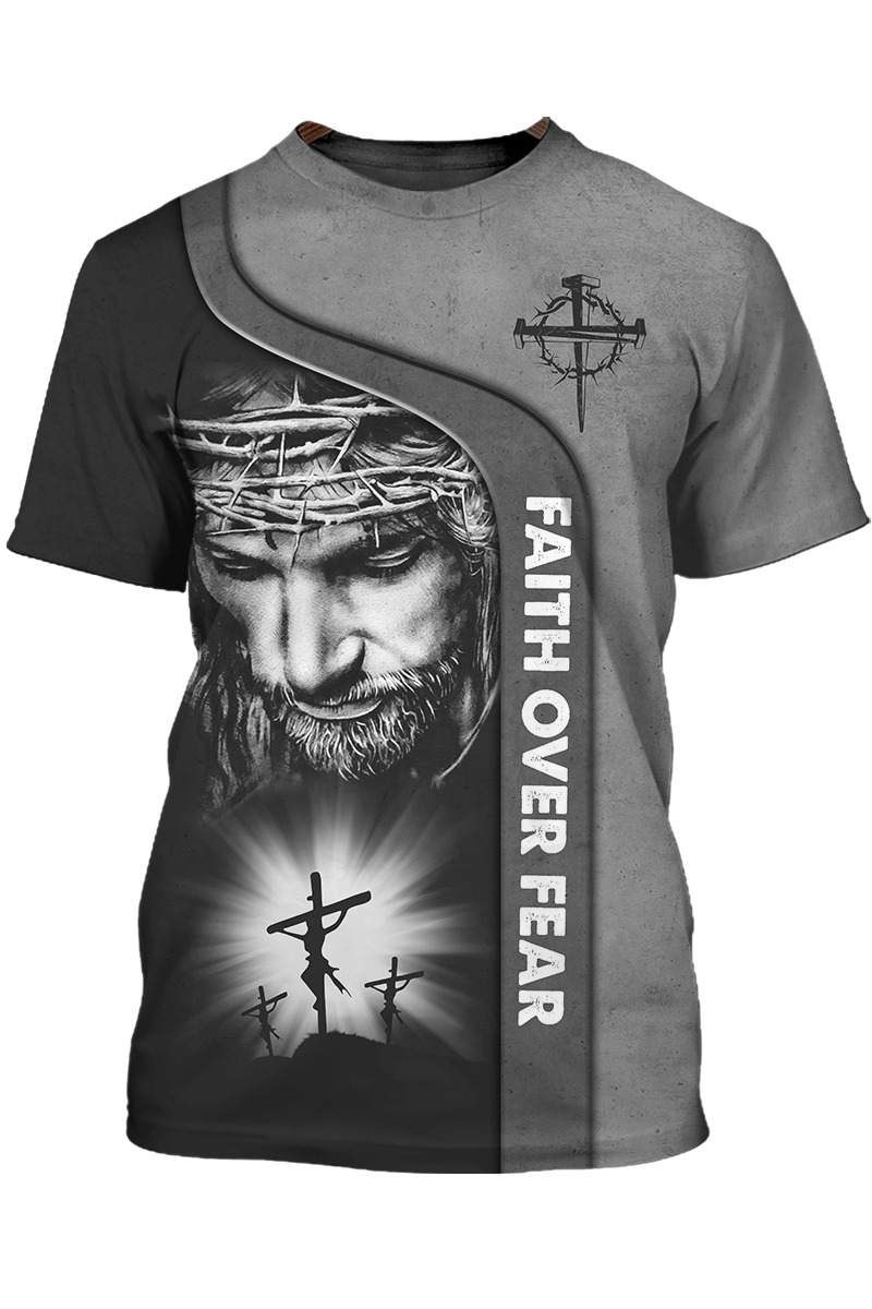 Faith Over Fear God Jesus 3D All Over Print T Shirt TO1438