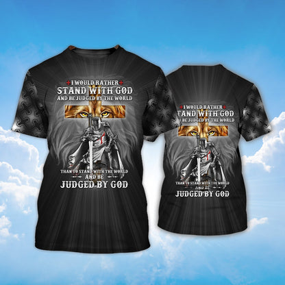 3D All Over Print Knight Templar T Shirt I Would Rather Stand With God Lasfour TO1383